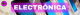 ELECTRÓNICA