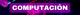 COMPUTACIÓN
